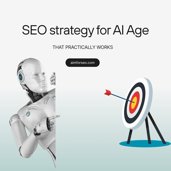SEO strategy for AI Age that practically works